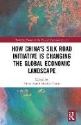 How China's Silk Road Initiative is Changing the Global Economic Landscape