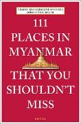 111 Places in Myanmar That You Shouldn't Miss