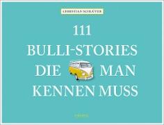 111 Bulli-Stories, die man kennen muss