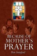 Because of Mother's Prayer