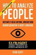 How to Analyze People: Increase Your Emotional Intelligence Using Ex-FBI Secrets, Understand Body Language, Personality Types, and Speed Read