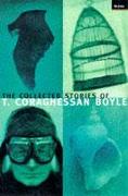 The Collected Stories of T. Coraghessan Boyle