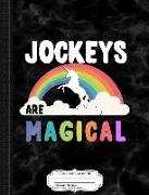 Jockeys Are Magical Composition Notebook: College Ruled 93/4 X 71/2 100 Sheets 200 Pages for Writing