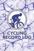 Cycling Record Log: Biking Journal and Notebook to Log and Record Your Bike Routes, Distance, Speed, Intensity Among Other Important Bicyc