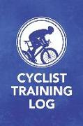 Cyclist Training Log: Biking Journal and Notebook to Log and Record Your Bike Routes, Distance, Speed, Intensity Among Other Important Bicyc