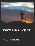 Towards the Goal: Large Print