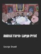 Animal Farm: Large Print