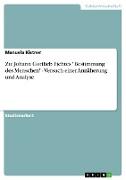 Zu: Johann Gottlieb Fichtes "Bestimmung des Menschen" - Versuch einer Annäherung und Analyse