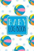 Baby Log Book: Baby Tracker Journal Schedule 24 HR Nurse Bottle Milk Poop Diaper Feeding Sleep Awake Time Day Night 7