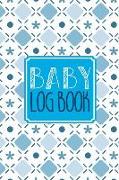 Baby Log Book: Baby Tracker Journal Schedule 24 HR Nurse Bottle Milk Poop Diaper Feeding Sleep Awake Time Day Night 39