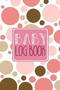 Baby Log Book: Baby Tracker Journal Schedule 24 HR Nurse Bottle Milk Poop Diaper Feeding Sleep Awake Time Day Night 44