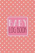 Baby Log Book: Baby Tracker Journal Schedule 24 HR Nurse Bottle Milk Poop Diaper Feeding Sleep Awake Time Day Night 52