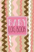 Baby Log Book: Baby Tracker Journal Schedule 24 HR Nurse Bottle Milk Poop Diaper Feeding Sleep Awake Time Day Night 58