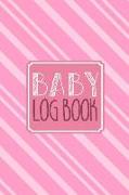 Baby Log Book: Baby Tracker Journal Schedule 24 HR Nurse Bottle Milk Poop Diaper Feeding Sleep Awake Time Day Night 69