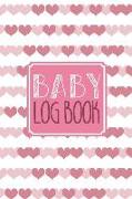 Baby Log Book: Baby Tracker Journal Schedule 24 HR Nurse Bottle Milk Poop Diaper Feeding Sleep Awake Time Day Night 78