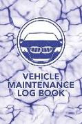 Vehicle Maintenance Log Book: Log Book to Record Your Car or Vehicles Repairs and Maintenance - Dark Blue Marble Design (6696 Repair or Maintenance