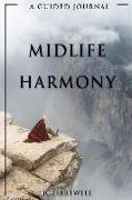 Midlife Harmony: Midlife in Crisis? Get Started on a Happier Tomorrow!