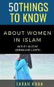 50 Things to Know about Women in Islam: In the Light of Quran and Hadith