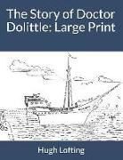 The Story of Doctor Dolittle: Large Print