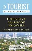 Greater Than a Tourist- Cyberjaya Selangor Malaysia: 50 Travel Tips from a Local