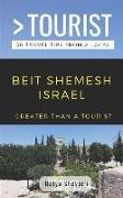 Greater Than a Tourist- Beit Shemesh Israel: 50 Travel Tips from a Local