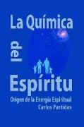 La Química del Espiritu: Origen de la Energía Espiritual