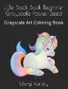 Little Black Book Beginner Grayscale Pocket-Sized: Grayscale Art Coloring Book