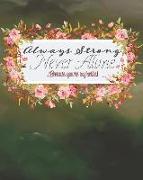 Always Strong, Never Alone...Because You're My Bestie: A Friendship Journal, Friend Gift, 150 Pages (8" x 10")