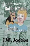 The Adventures of Bobby O'Malley and Bandit