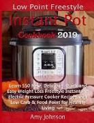 Low Point Freestyle Instant Pot Cookbook 2019: Learn 550 New, Delicious, Quick and Easy Weight Loss Freestyle Instant Pot Electric Pressure Cooker Rec