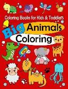 Coloring Books for Kids & Toddlers: Big Animals Coloring: Children Activity Books for Kids Ages 1-3, 2-4, 4-8, Boys, Girls, Fun Early Learning, Relaxa