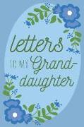 Letters to My Grand-Daughter Keepsake Journal: A Journal for Grandparents Letters to Grand-Daughter