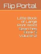 Little Book of Large Print Word Searches Book 5 Volume 2
