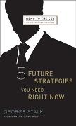 Five Future Strategies You Need Right Now