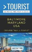 Greater Than a Tourist- Baltimore Maryland USA: 50 Travel Tips from a Local