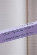 Oil Up, Buttercup Journal: Children's Essential Oil Journal