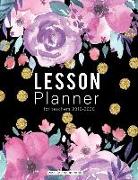 Lesson Planner for Teachers 2019-2020 Weekly and Monthly: For Teachers Lesson Planning, Time Management & Classroom Organization July 2019 Through Jun