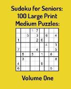 Sudoku for Seniors: 100 Large Print Medium Puzzles: Volume One