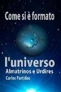 Come Si È Formato l'Universo: Almatrinos E Urdires