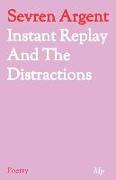 Instant Replay and the Distractions