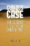 Curious Case: The Legend of the Egyptian Queen Tiye