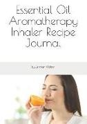 Essential Oil Aromatherapy Inhaler Recipe Journal