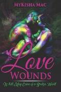 Love Wounds: What May Come of a Broken Heart