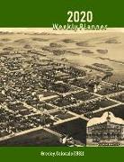 2020 Weekly Planner: Greeley, Colorado (1882): Vintage Panoramic Map Cover