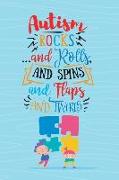 Autism Rocks and Rolls and Spins and Flaps and Twirls: Blank Lined Notebook Journal Diary Composition Notepad 120 Pages 6x9 Paperback ( Autism ) Blue