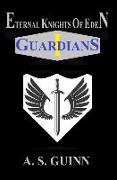 Eternal Knights of Eden: Volume 1: Guardians
