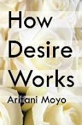 How Desire Works