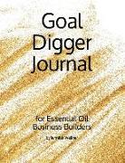 Goal Digger Journal: For Essential Oil Business Builders