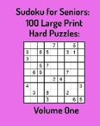 Sudoku for Seniors: 100 Large Print Hard Puzzles: Volume One