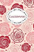 Lucienne: Personalisiertes Notizbuch / 150 Seiten / Punktraster / Din A5+ (15,24 X 22,86 CM) / Rosen Cover Design